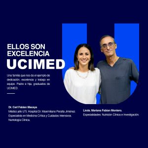 Dr Carl Fabián Macaya y Licenciada Mariana Fabián Montero, son excelencia UCIMED